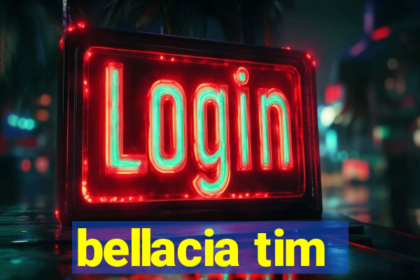 bellacia tim